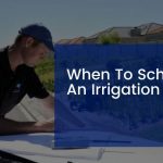 When To Schedule An Irrigation Audit